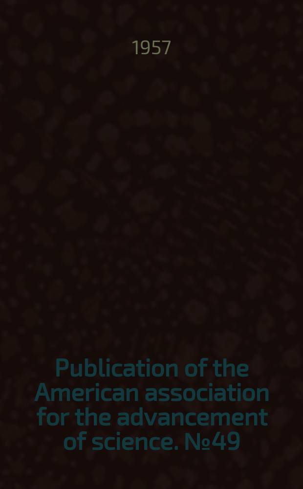 Publication of the American association for the advancement of science. №49 : Atomic energy and agriculture
