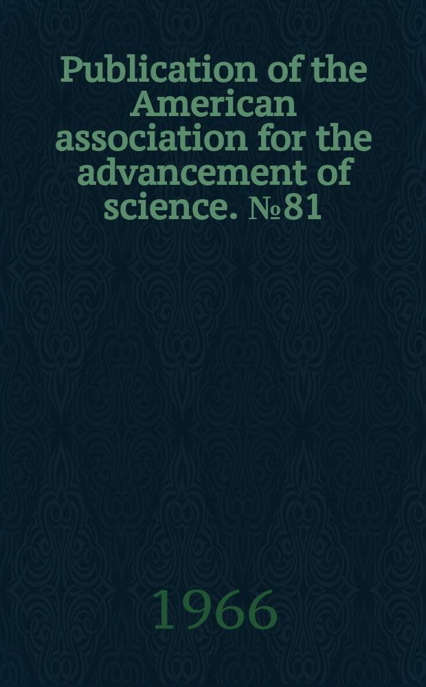 Publication of the American association for the advancement of science. №81 : Environmental variables in oral disease