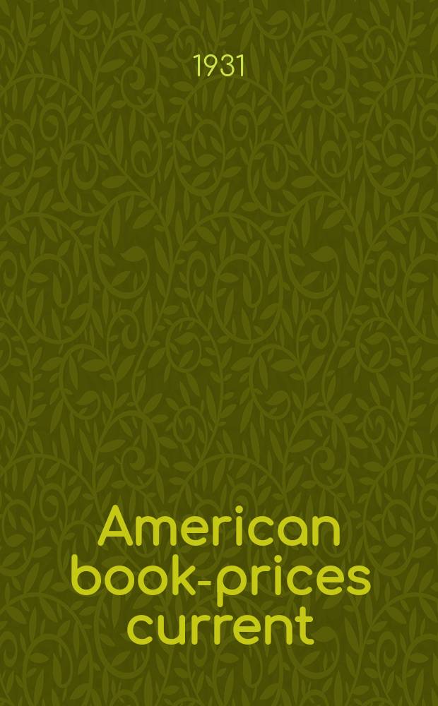American book-prices current : A record of books, manuscripts and autographs sold in the principal auction rooms of the United States during the season ... Vol.36 : 1929/1930