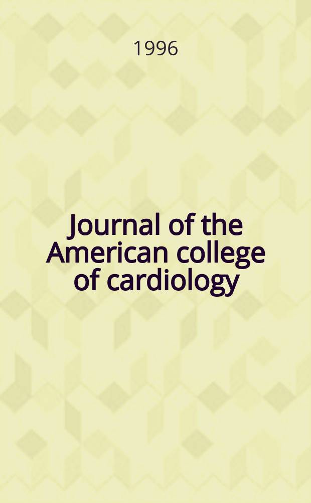 Journal of the American college of cardiology : JACC. 1996, к vol.27, №2, suppl.