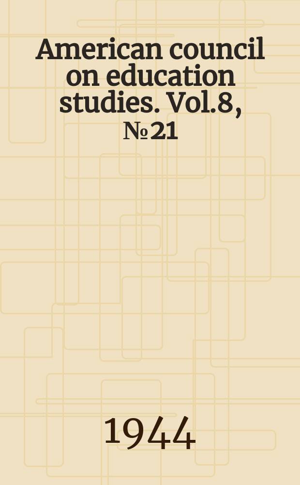 American council on education studies. Vol.8, №21 : Motion pictures for post-war education