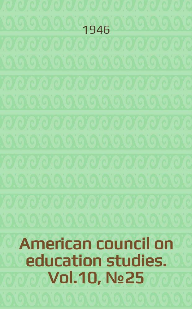 American council on education studies. Vol.10, №25 : Use of audio-visual materials toward international understanding