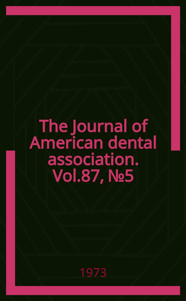 The Journal of American dental association. Vol.87, №5 : Progress against oral facial disease