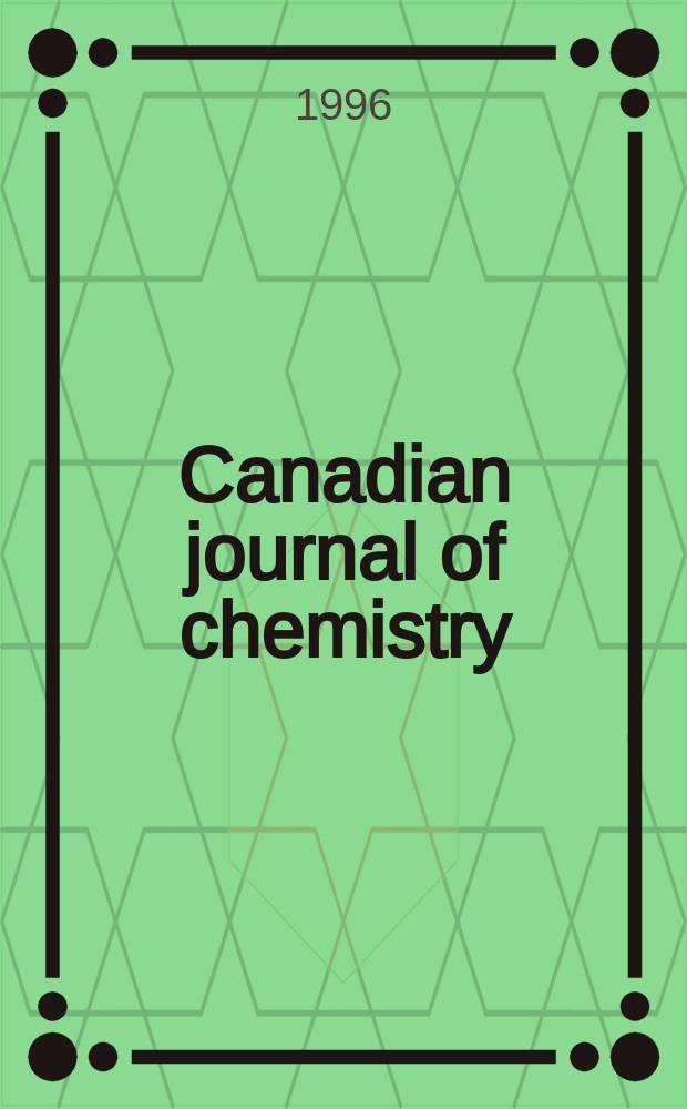Canadian journal of chemistry : [Formerly Sect.B Canadian journal of research]. Vol.74, №5 : Collection of papers dedicated to Prof. Henry Taube