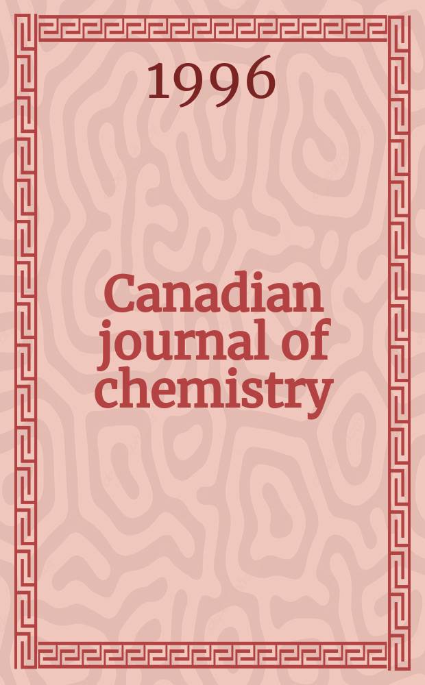 Canadian journal of chemistry : [Formerly Sect.B Canadian journal of research]. Vol.74, №11 : Spec. iss. dedicated to Prof. H.C. Clark in recognition of his contributions to Canadian chemistry