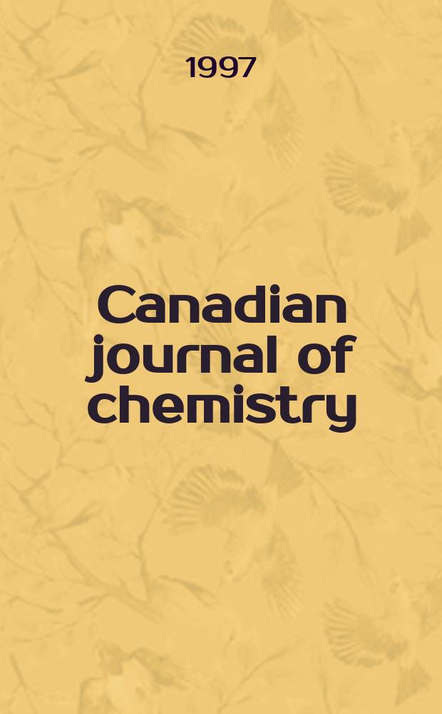 Canadian journal of chemistry : [Formerly Sect.B Canadian journal of research]. Vol.75, №11 : Dedicated to Prof. Brien E. Canway