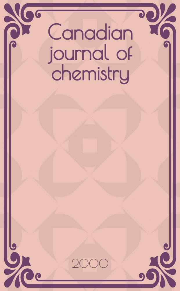 Canadian journal of chemistry : [Formerly Sect.B Canadian journal of research]. Vol.78, №5