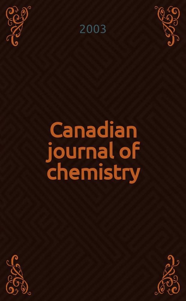 Canadian journal of chemistry : [Formerly Sect.B Canadian journal of research]. Vol.81, №2