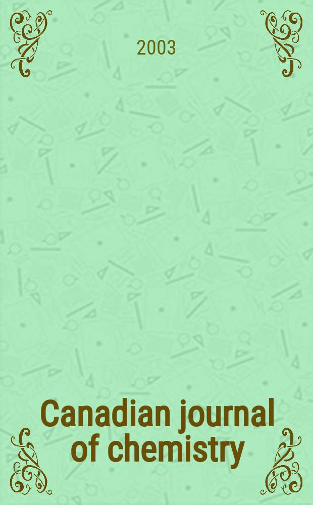 Canadian journal of chemistry : [Formerly Sect.B Canadian journal of research]. Vol.81, №8