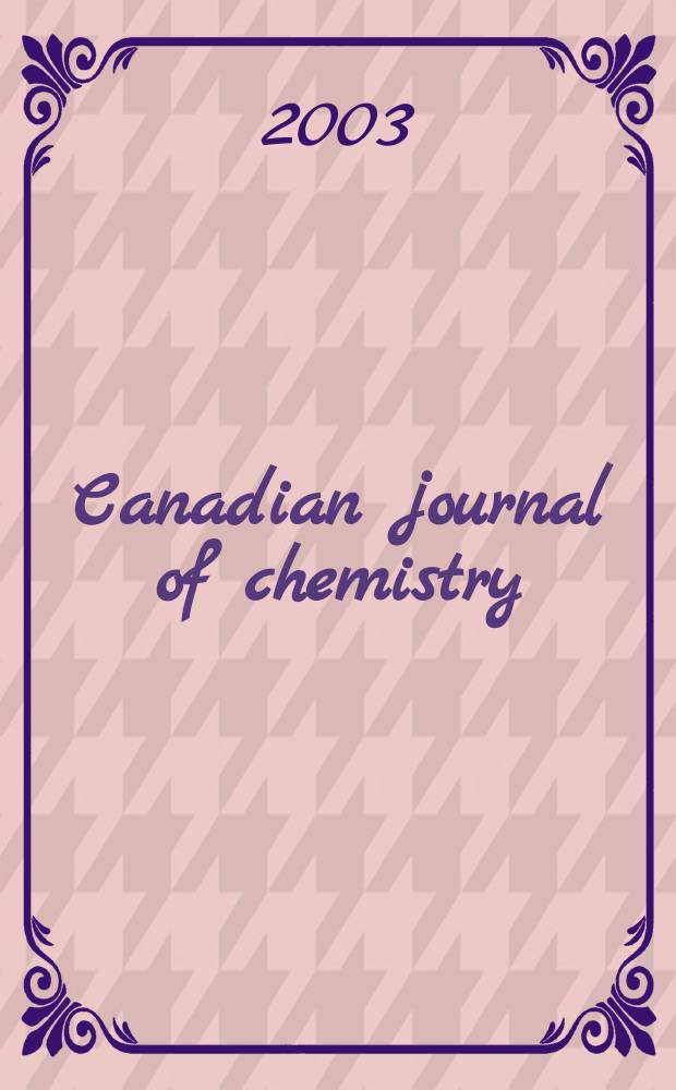 Canadian journal of chemistry : [Formerly Sect.B Canadian journal of research]. Vol.81, №9