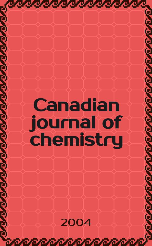 Canadian journal of chemistry : [Formerly Sect.B Canadian journal of research]. Vol.82, №6 : Dedicated to the memory of professor Gerhard Hevzberg