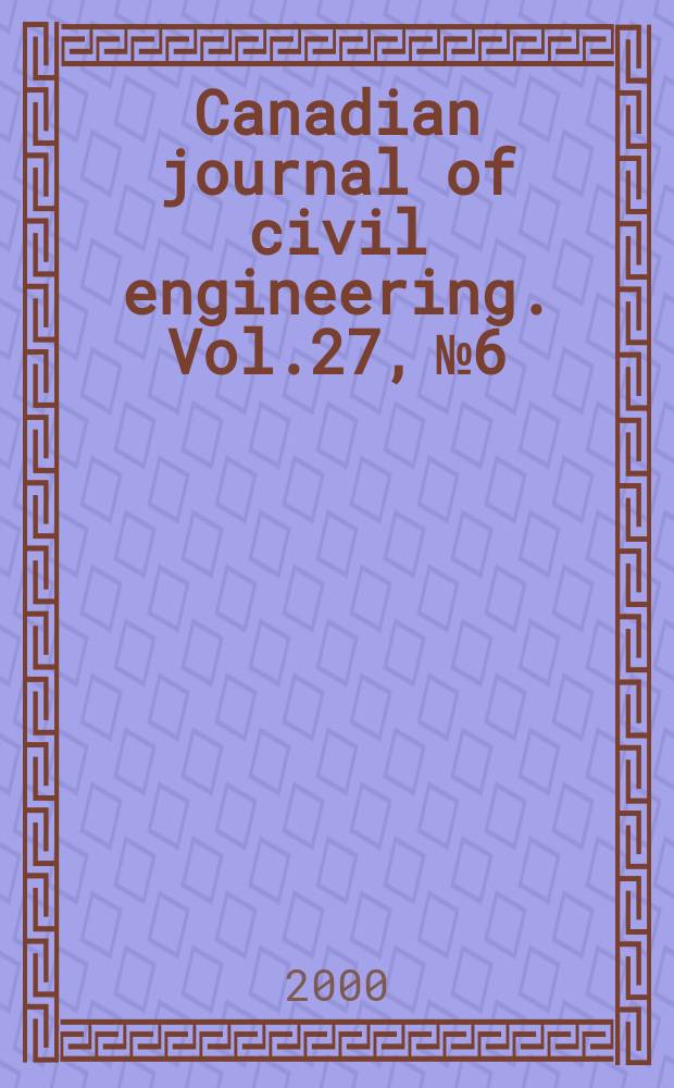 Canadian journal of civil engineering. Vol.27, №6