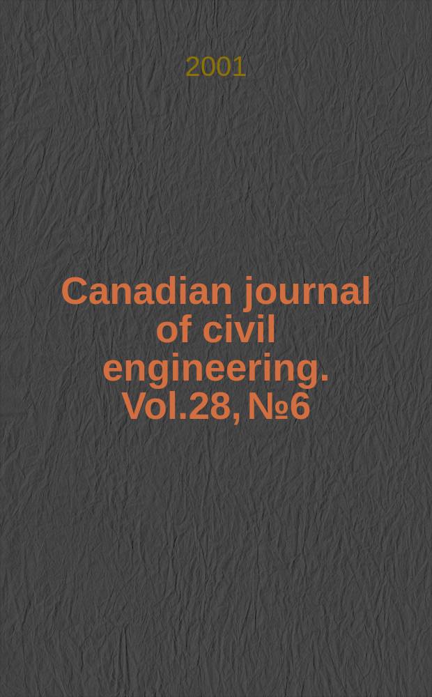 Canadian journal of civil engineering. Vol.28, №6
