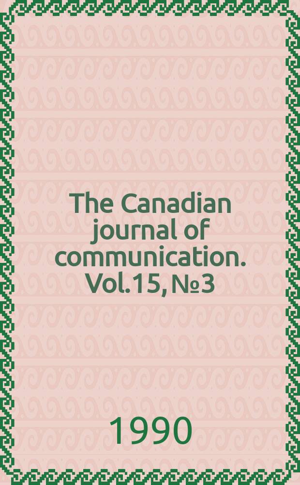 The Canadian journal of communication. Vol.15, №3/4 : (Computerization and the future of the organization)