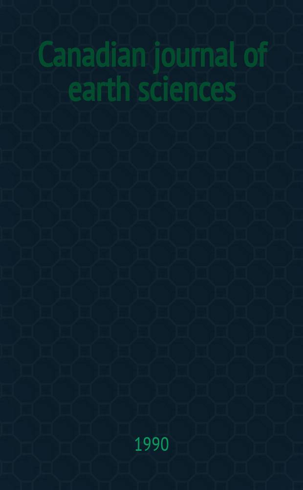 Canadian journal of earth sciences : Issued. by The National research council of Canada. Vol.27, №12 : Recent developments in the study of Archean gold deposits