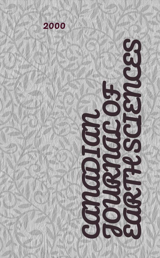 Canadian journal of earth sciences : Issued. by The National research council of Canada. Vol.37, №12