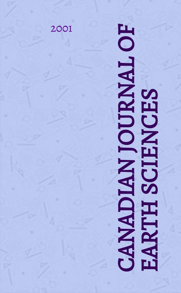 Canadian journal of earth sciences : Issued. by The National research council of Canada. Vol.38, №5