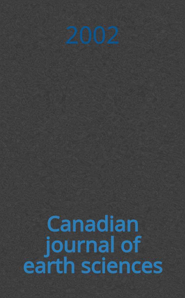 Canadian journal of earth sciences : Issued. by The National research council of Canada. Vol.39, №5 : Proterozoic evolution of the northeastern Canadian shields