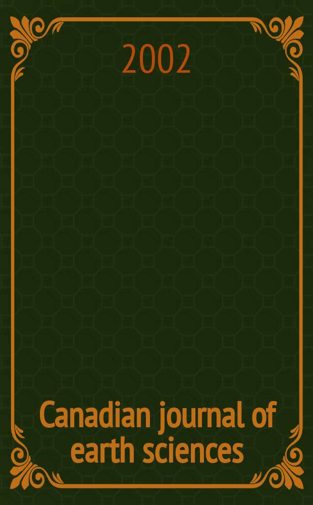 Canadian journal of earth sciences : Issued. by The National research council of Canada. Vol.39, №6