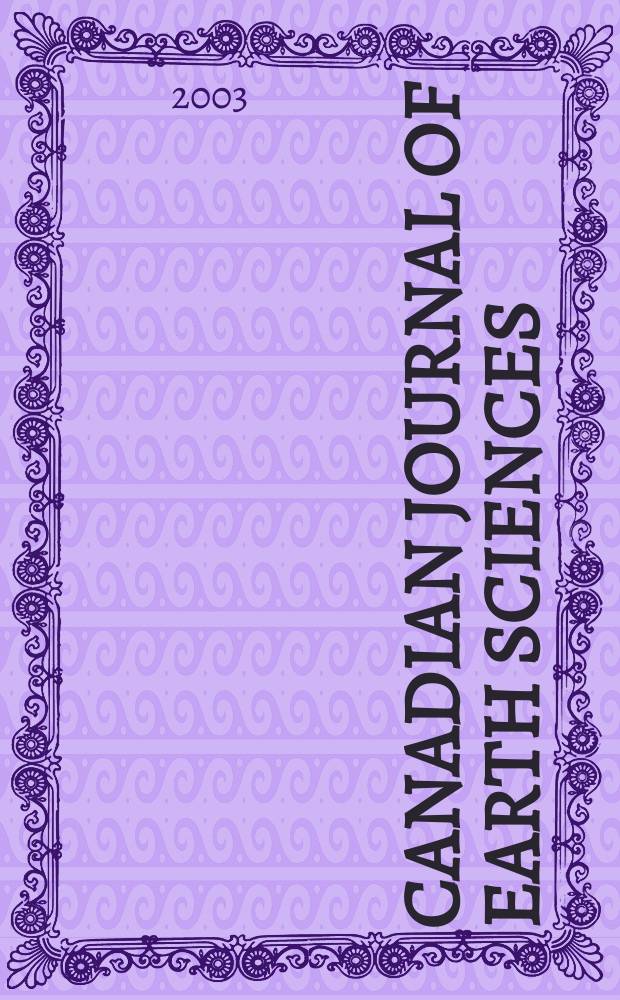 Canadian journal of earth sciences : Issued. by The National research council of Canada. Vol.40, №5
