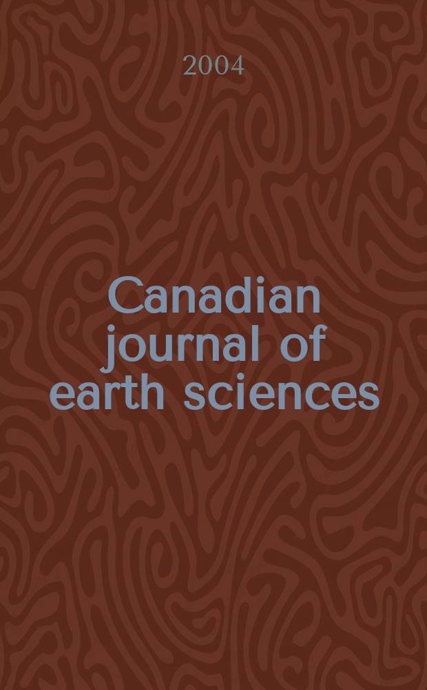 Canadian journal of earth sciences : Issued. by The National research council of Canada. Vol.41, №11