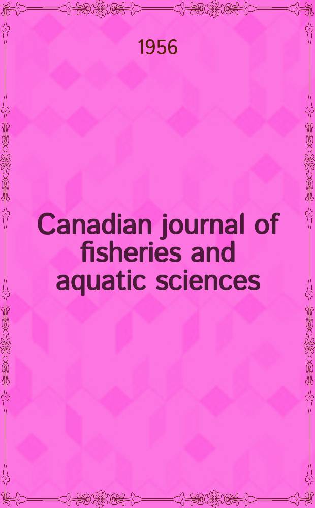 Canadian journal of fisheries and aquatic sciences = Journal canadien des sciences halieutiques et aquatiques : Formerly the Journal of the fisheries research board of Canada