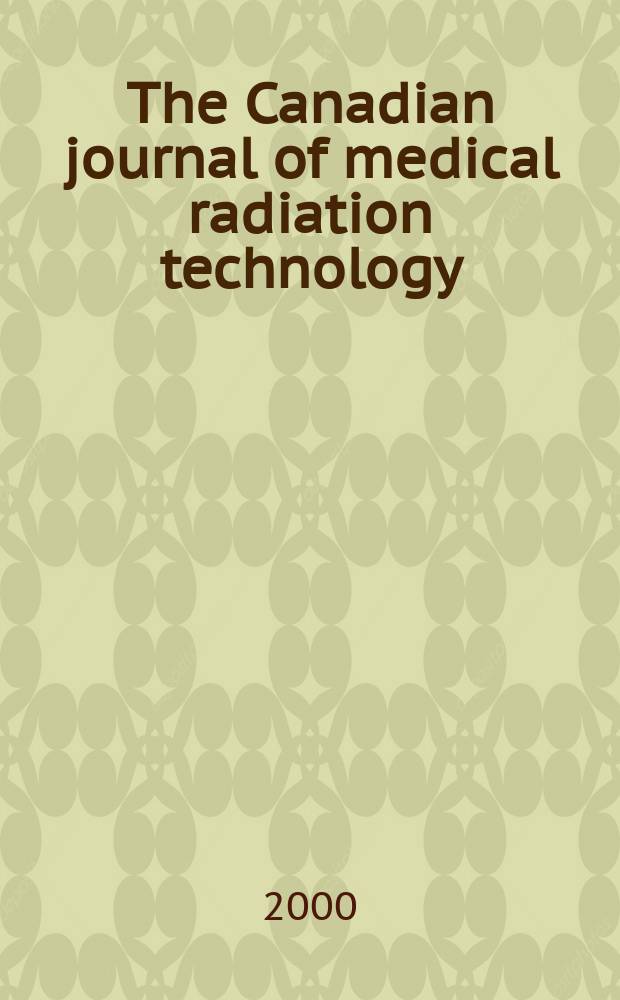 The Canadian journal of medical radiation technology : Offic. publ. of the Canadian assoc. of med. radiation technologists. Vol.30, №4