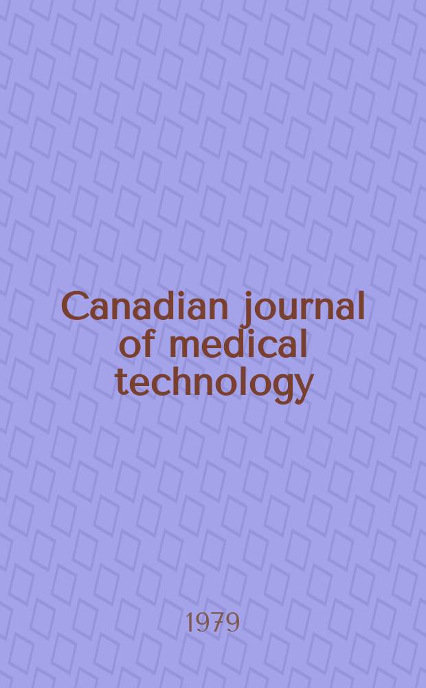 Canadian journal of medical technology : Offic. publ. Canadian soc. of laboratory technologists