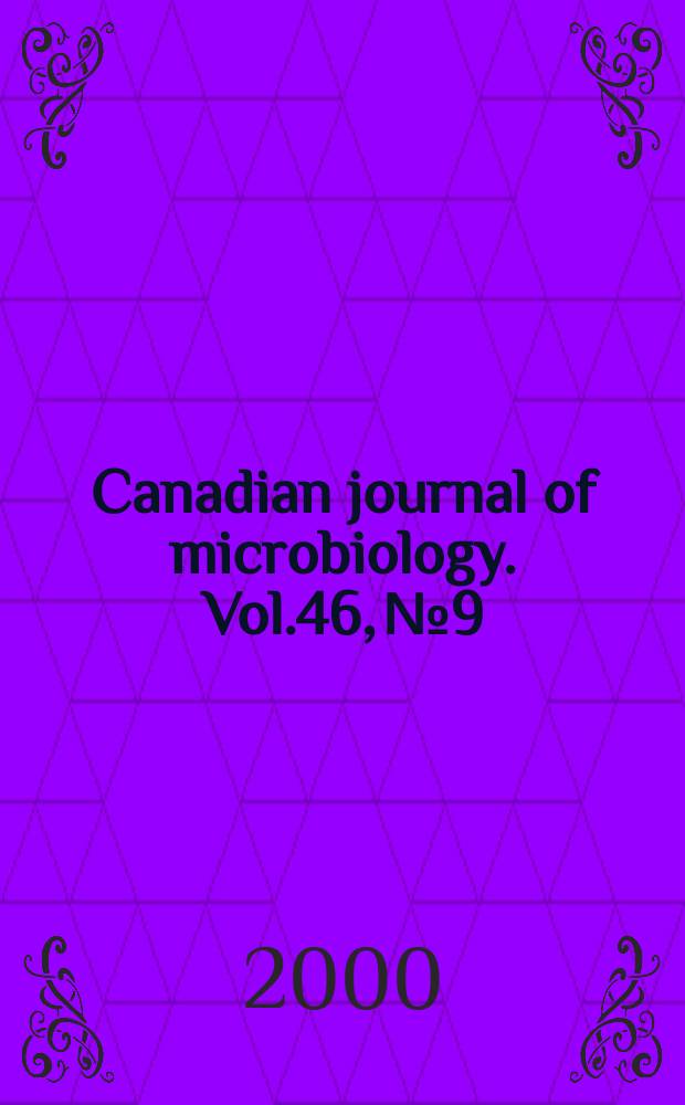 Canadian journal of microbiology. Vol.46, №9