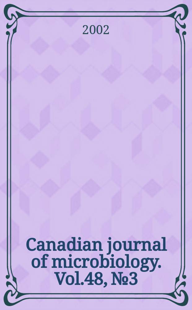 Canadian journal of microbiology. Vol.48, №3