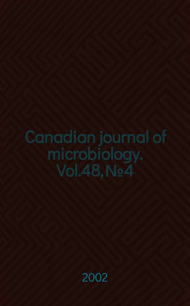 Canadian journal of microbiology. Vol.48, №4