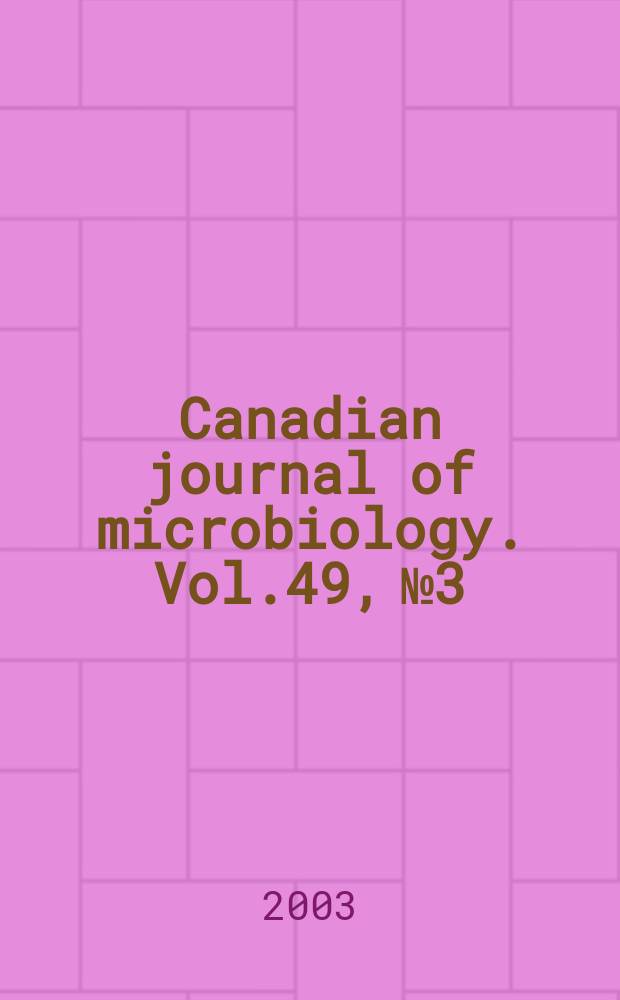 Canadian journal of microbiology. Vol.49, №3