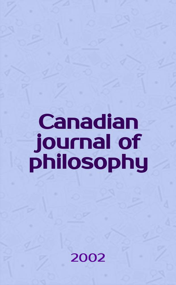 Canadian journal of philosophy : Publ. by the Canadian association for publishing in philosophy. Vol.32, №2