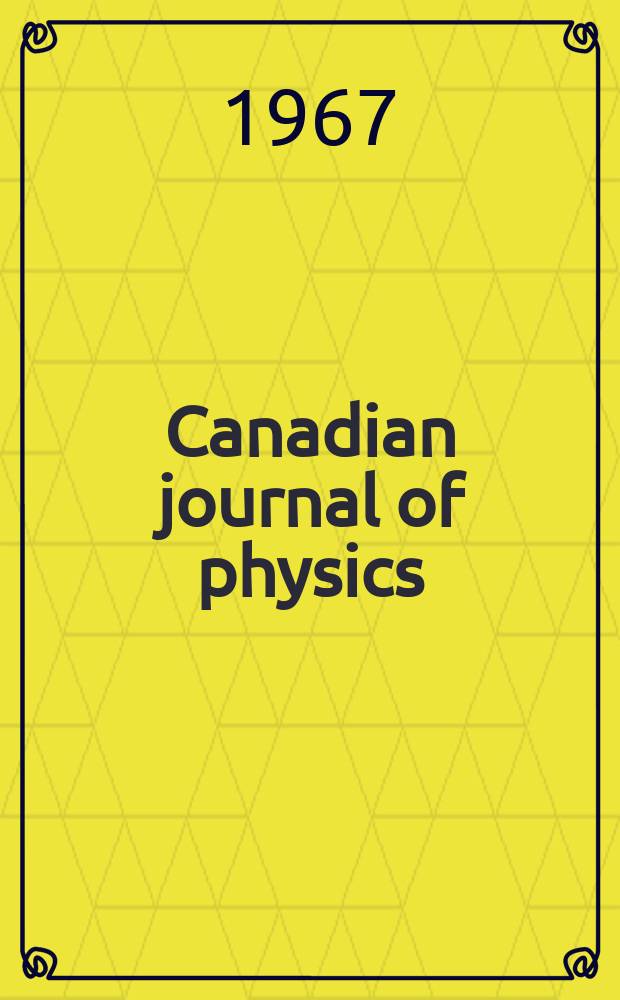 Canadian journal of physics : [Formerly section Canadian journal of research]. Vol.45 №2, P.2 : Proceedings of an International conference of the deformation of crystalline solids, Ottawa, August 22-26, 1966