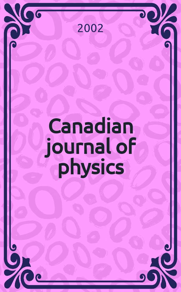 Canadian journal of physics : [Formerly section Canadian journal of research]. Vol.80, №5