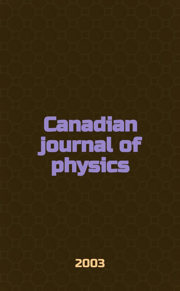 Canadian journal of physics : [Formerly section Canadian journal of research]. Vol.81, №11