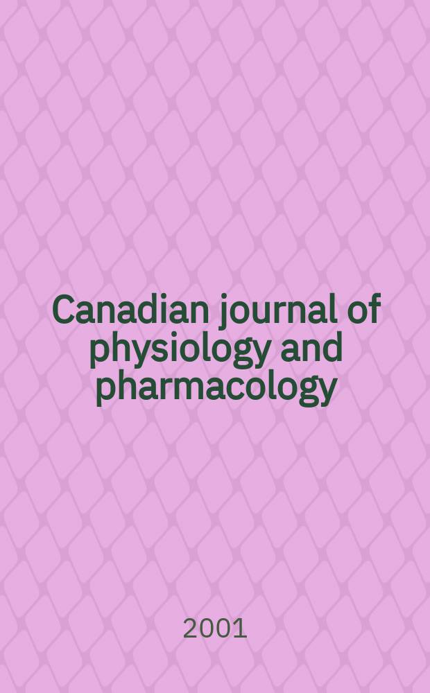 Canadian journal of physiology and pharmacology : Publ. by the National research council. Vol.79, №4