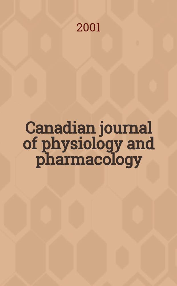 Canadian journal of physiology and pharmacology : Publ. by the National research council. Vol.79, №7