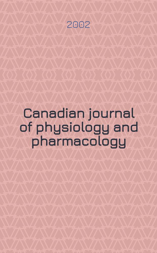 Canadian journal of physiology and pharmacology : Publ. by the National research council. Vol.80, №4