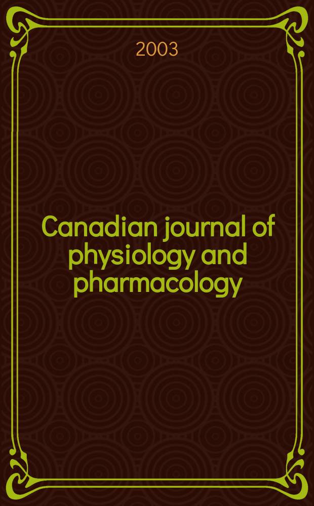 Canadian journal of physiology and pharmacology : Publ. by the National research council. Vol.81, №8