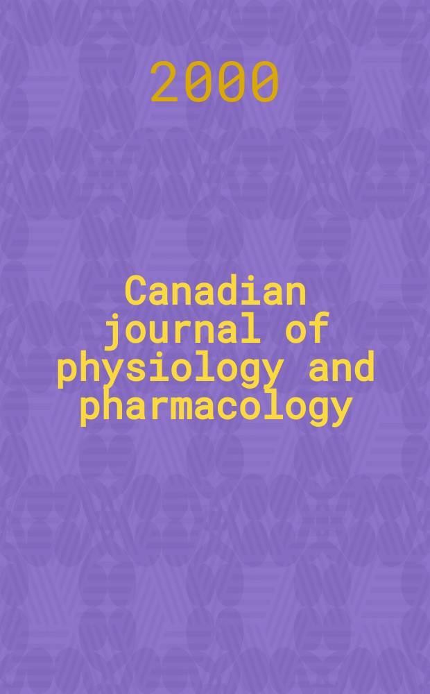 Canadian journal of physiology and pharmacology : Publ. by the National research council. Vol.78, №8