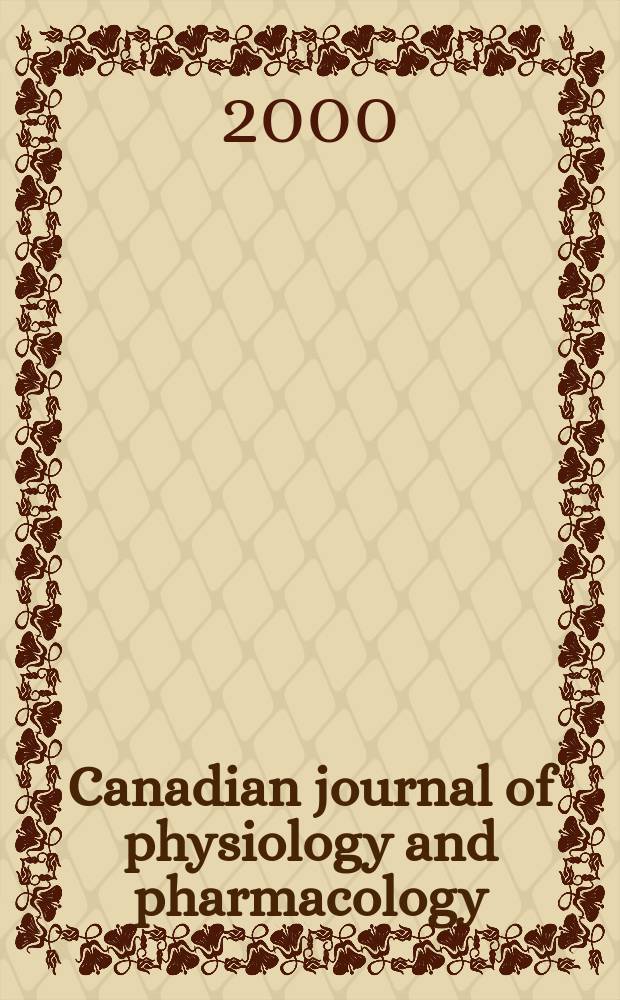 Canadian journal of physiology and pharmacology : Publ. by the National research council. Vol.78, №10