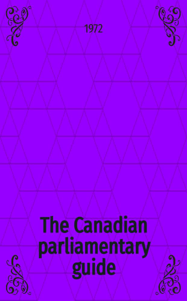 The Canadian parliamentary guide