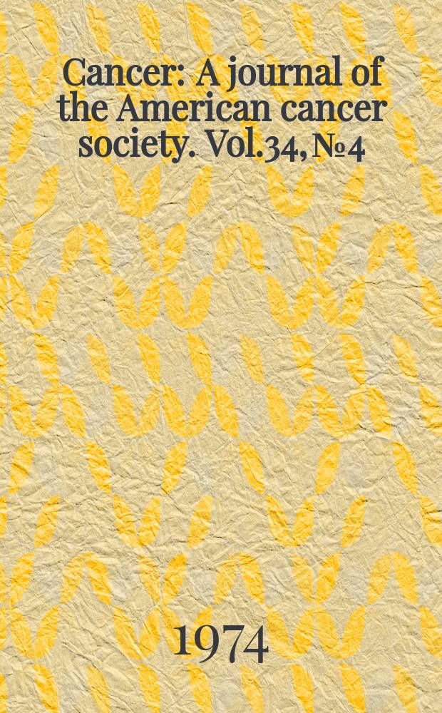 Cancer : A journal of the American cancer society. Vol.34, №4