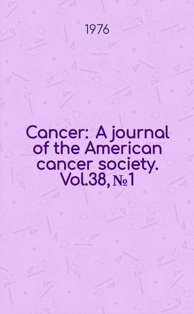 Cancer : A journal of the American cancer society. Vol.38, №1