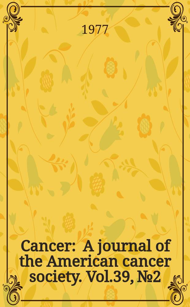 Cancer : A journal of the American cancer society. Vol.39, №2