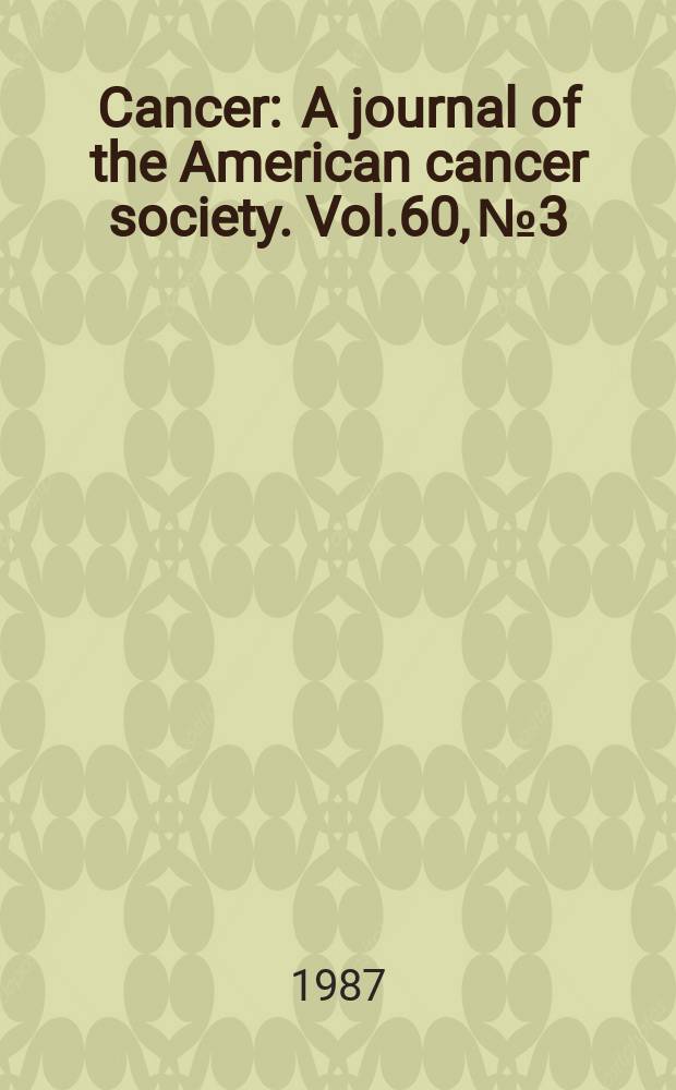 Cancer : A journal of the American cancer society. Vol.60, №3