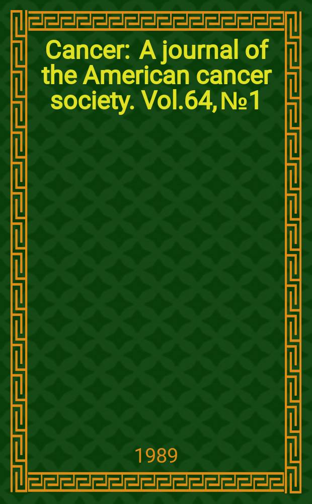 Cancer : A journal of the American cancer society. Vol.64, №1
