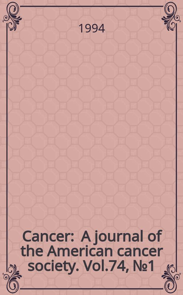 Cancer : A journal of the American cancer society. Vol.74, №1