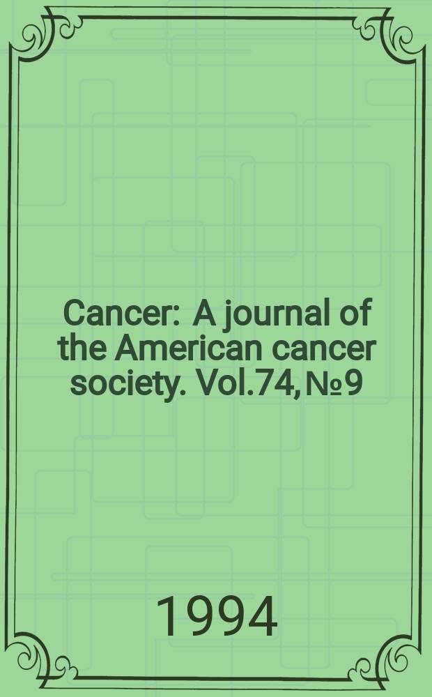 Cancer : A journal of the American cancer society. Vol.74, №9